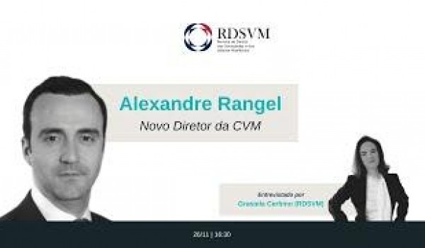 Já disponível: Webinar RDSVM 26.11.2020 | Entrevista Alexandre Costa Rangel (Novo diretor da CVM)